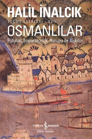 Osmanlılar - Fütuhat, İmparatorluk, Avrupa İle İlişkiler ürün görseli