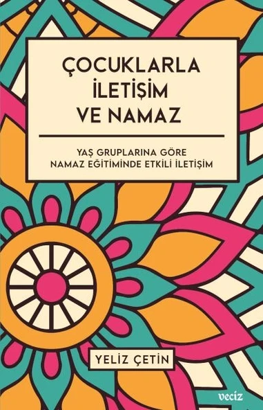 Çocuklarla İletişim ve Namaz - Yaş Gruplarına Göre Namaz Eğitiminde Etkili İletişim ürün görseli