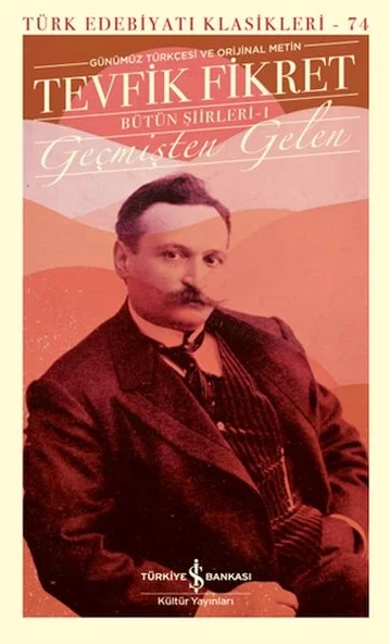 Geçmişten Gelen - Bütün Şiirleri 1 (Günümüz Türkçesiyle) - Türk Edebiyatı Klasikleri ürün görseli