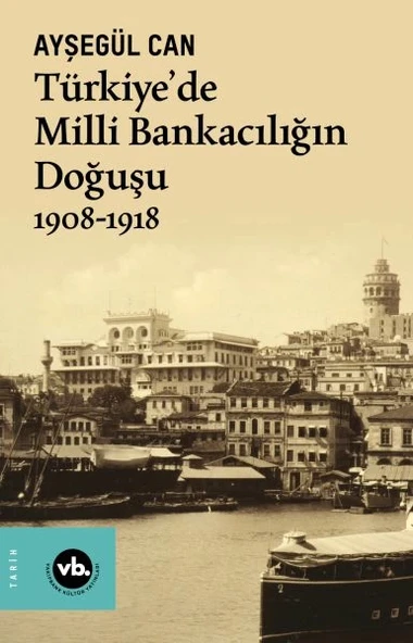 Türkiye’de Milli Bankacılığın Doğuşu 1908-1918 ürün görseli