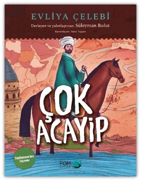 Çok Acayip - Evliya Çelebi Seyahatname’den Seçmeler ürün görseli