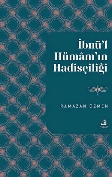İbnu’l-Hümam'ın Hadisçiliği ürün görseli