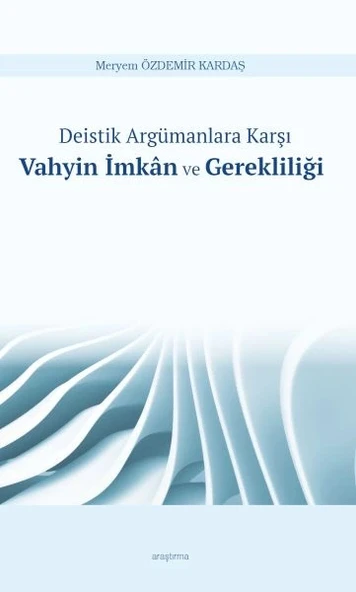 Deistik Argümanlara Karşı Vahyin İmkân ve Gerekliliği ürün görseli
