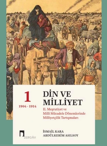Din Ve Milliyet II. Meşrutiyet ve Milli Mücadele  Dönemlerinde Milliyetçilik Tartışmaları-I 1904 ürün görseli