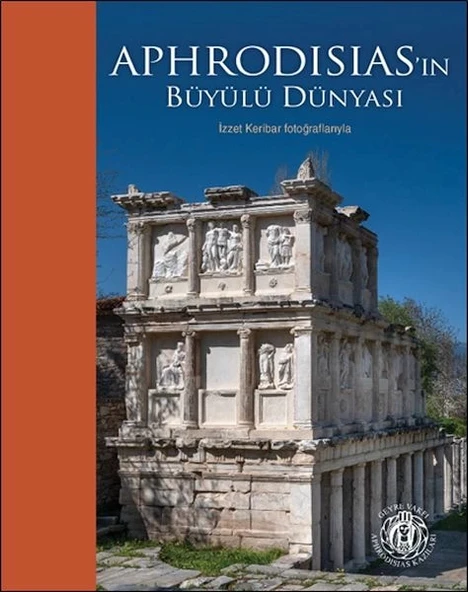 Aphrodisias’ın Büyülü Dünyası – İzzet Keribar Fotoğraflarıyla (Türkçe-İngilizce) ürün görseli