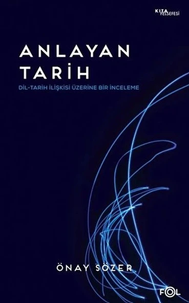 Anlayan Tarih – Dil-Tarih İlişkisi Üzerine Bir İnceleme ürün görseli