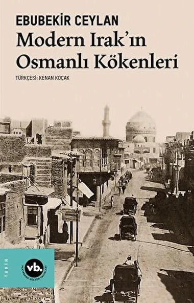 Modern Irak'ın Osmanlı Kökenleri ürün görseli