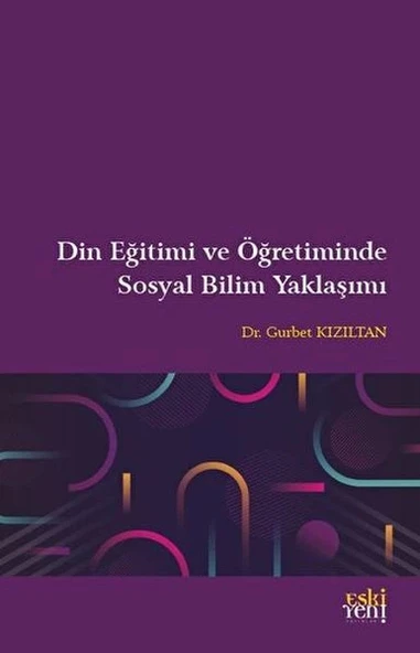 Din Eğitimi ve Öğretiminde Sosyal Bilim Yaklaşımı ürün görseli