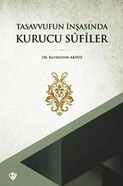 Tasavvufun İnşasında Kurucu Sufiler ürün görseli