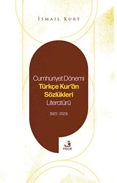 Cumhuriyet Dönemi Türkçe Kur'an Sözlükleri Literatürü (1923-2023) ürün görseli