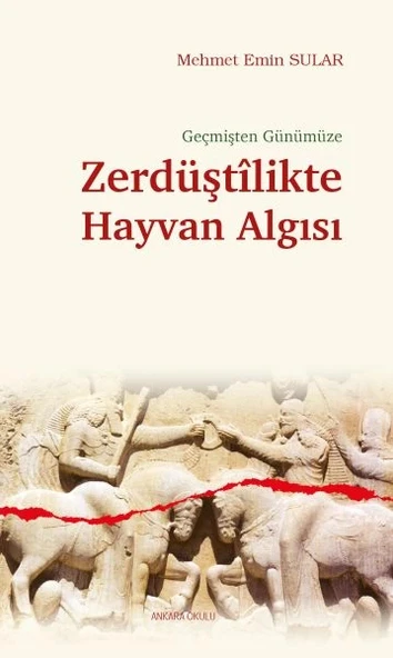 Geçmişten Günümüze Zerdüştîlikte Hayvan Algısı ürün görseli