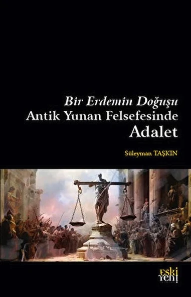 Bir Erdemin Doğuşu - Antik Yunan Felsefesinde Adalet ürün görseli