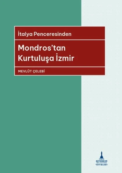 İtalya Penceresinden Mondros’tan Kurtuluşa İzmir ürün görseli