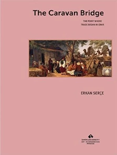 The Caravan Bridge The Point Where Trade Began in Izmir ürün görseli