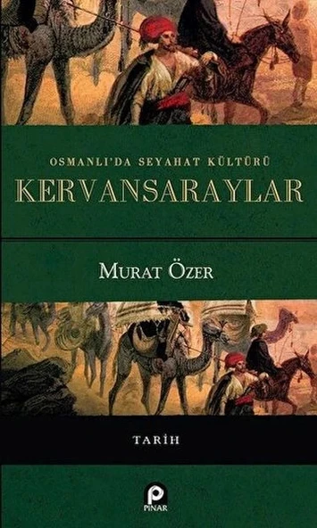 Osmanlı'da Seyahat Kültürü Kervansaraylar ürün görseli