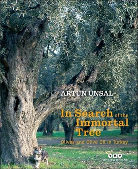 In Search Of The Immortal Tree/ Olives and Olive Oil in Turkey (Ölmez Ağacın Peşinde-İngilizce) ürün görseli