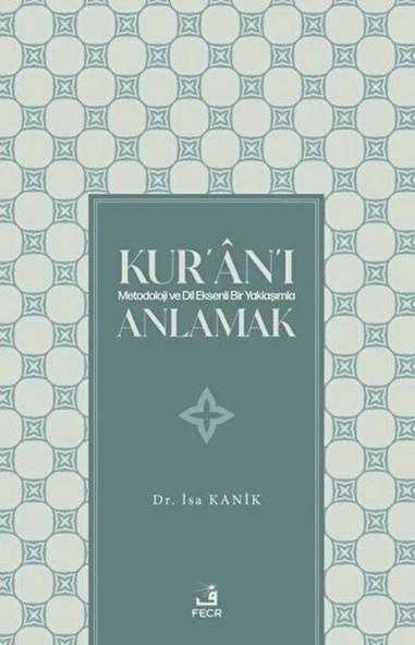 Kur'an'ı Metodoloji ve Dil Eksenli Bir Yaklaşımla Anlamak ürün görseli