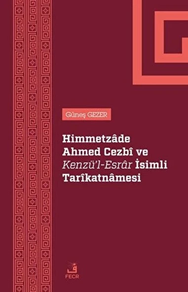 Himmetzade Ahmed Cezbi ve Kenzü'l-Esrar İsimli Tarikatnamesi ürün görseli
