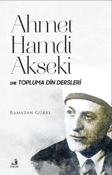 Ahmet Hamdi Akseki ve Topluma Din Dersleri ürün görseli