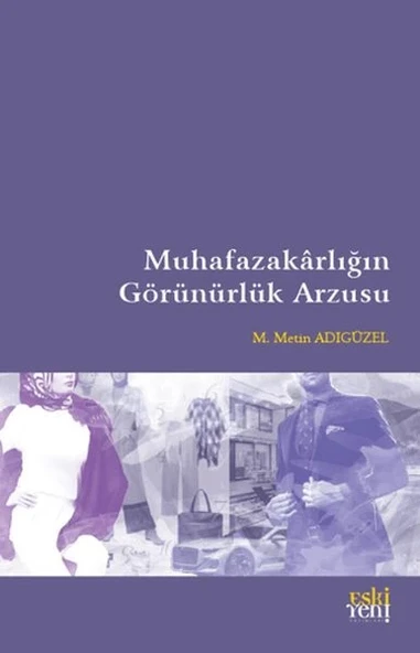 Muhafazakarlığın Görünürlük Arzusu ürün görseli
