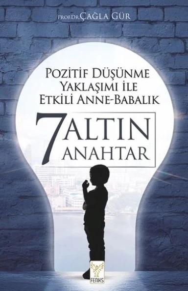 Pozitif Düşünme Yaklaşımı İle Etkili Anne-Babalık 7 Altın Anahtar ürün görseli