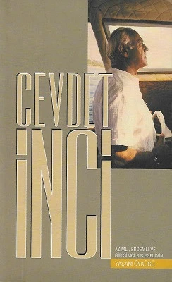 Cevdet İnci Azimli Erdemli ve Girişimci Bir Egelinin Yaşam Öyküsü - İkinci El Kitap A. Nedim Atilla İnci Holding Kültür Yayınları - Kargo Gönderimi Bedava ürün görseli