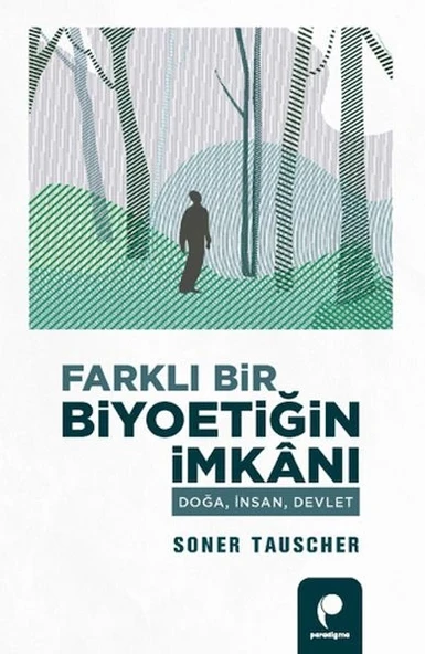 Farklı Bir Biyoetiğin İmkanı Doğa,İnsan,Devlet ürün görseli