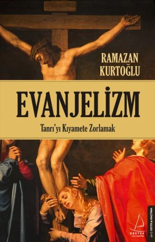 Evanjelizm - Tanrı'yı Kıyamete Zorlamak ürün görseli 1