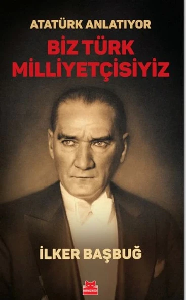Atatürk Anlatıyor - Biz Türk Milliyetçisiyiz/ ürün görseli