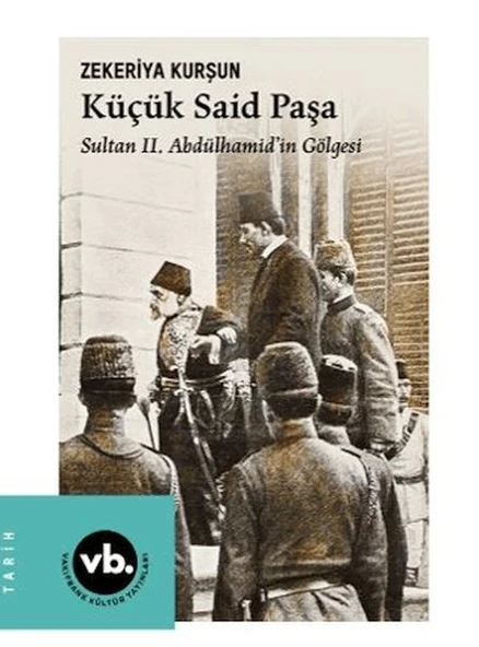Küçük Said Paşa Sultan II. Abdülhamid'İn Gölgesi ürün görseli
