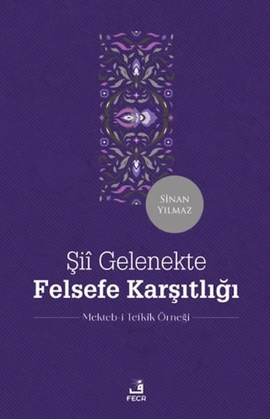 Şii Gelenekte Felsefe Karşıtlığı ürün görseli