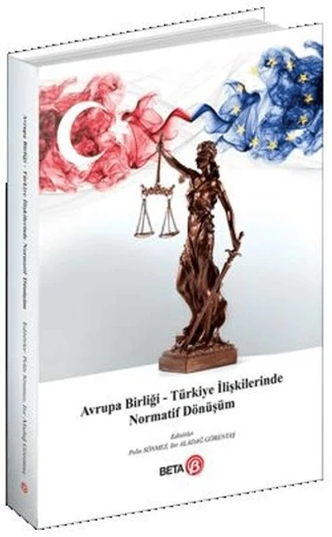 Avrupa Birliği – Türkiye İlişkilerinde Normatif Dönüşüm ürün görseli