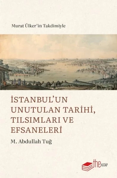 İstanbul’un Unutulan Tarihi, Tılsımları ve Efsaneleri ürün görseli