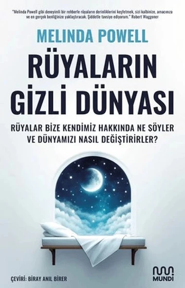 Rüyaların Gizli Dünyası: Rüyalar Bize Kendimiz Hakkında Ne Söyler ve Dünyamızı Nasıl Değiştirirler? ürün görseli