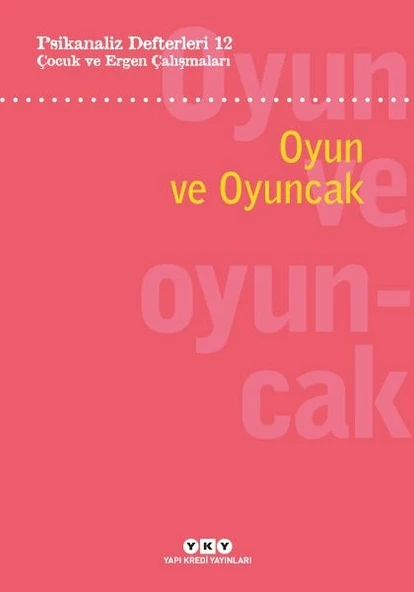 Psikanaliz Defterleri 12: Çocuk ve Ergen Çalışmaları – Oyun ve Oyuncak ürün görseli
