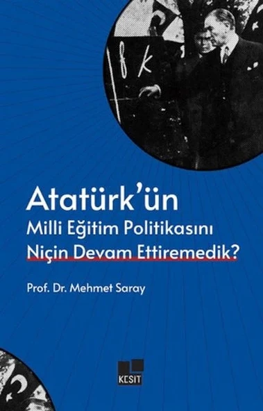 Atatürk’ün Milli Eğitim Politikasını Niçin Devam Ettiremedik? ürün görseli