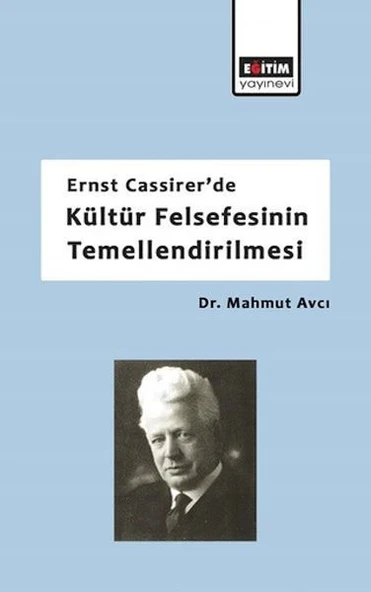 Ernst Cassirerde Kültür Felsefesinin Temellendirilmesi ürün görseli