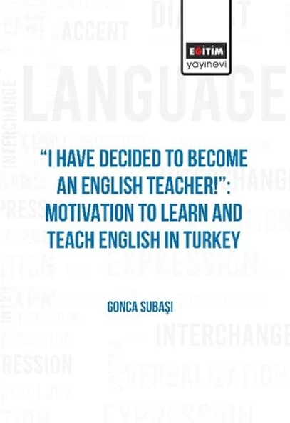 I Have Decıded To Become An Englısh Teacher!”: Motıvatıon To Learn And Teach Englısh In Turkey ürün görseli