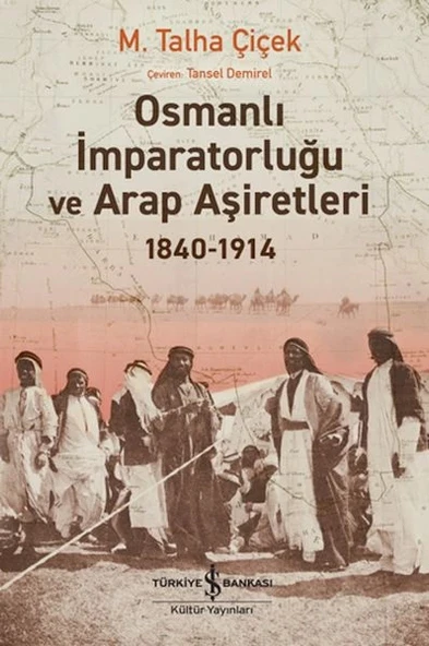 Osmanlı İmparatorluğu Ve Arap Aşiretleri 1840-1914 ürün görseli