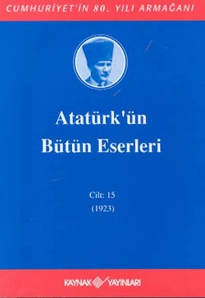 Atatürk'ün Bütün Eserleri Cilt: 15 (1923) ürün görseli