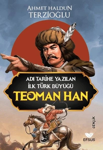 Adı Tarihe Yazılan İlk Türk Büyüğü Teoman Han ürün görseli
