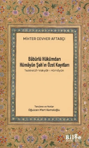 Bâbürlü Hükümdarı Hümâyûn Şah’In Özel Kayıtları ürün görseli