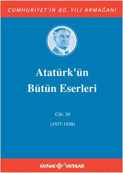 Atatürk’ün Bütün Eserleri Cilt: 30 (1937 - 1938) ürün görseli