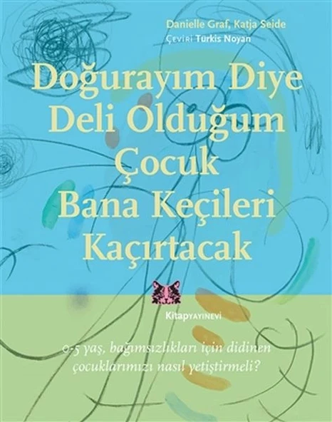 Doğurayım Diye Deli Olduğum Çocuk Bana Keçileri Kaçırtacak ürün görseli