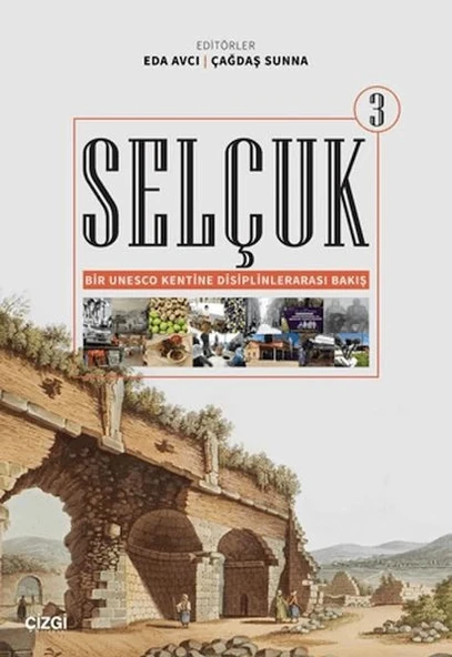 Selçuk - Bir Unesco Kentine Disiplinlerarası Bakış 3 ürün görseli