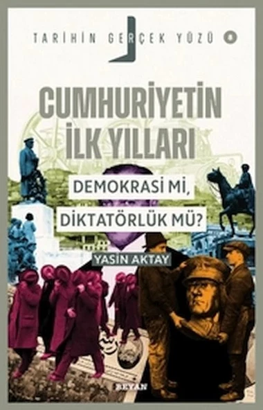 Tarihin Gerçek Yüzü - 8 Cumhuriyetin İlk Yılları; Demokrasi mi, Diktatörlük mü? ürün görseli