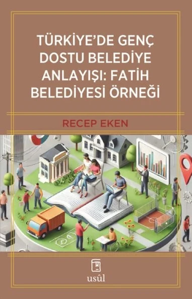 Türkiye’de Genç Dostu Belediye Anlayışı: Fatih Belediyesi Örneği ürün görseli