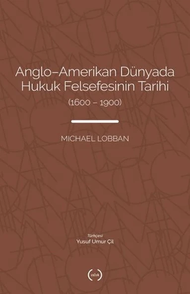 Anglo-Amerikan Dünyada Hukuk Felsefesinin Tarihi (1600-1900) ürün görseli