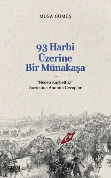 93 Harbi Üzerine Bir Münakaşa | “Neden Kaybettik?” Sorusuna Anonim Cevaplar ürün görseli