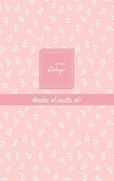 Zamansız Planlayıcı - Kendin Ol , Mutlu Ol! (Ciltli) ürün görseli